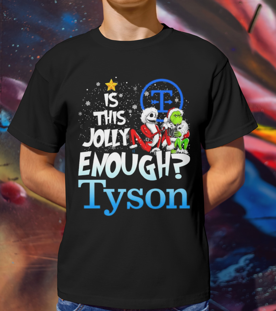 Is This Jolly Enough Jack Skellington And Grinch Tyson T-Shirt