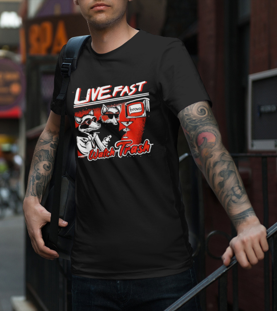 LIVE FAST WATCH TRASH BRAVO T-Shirt