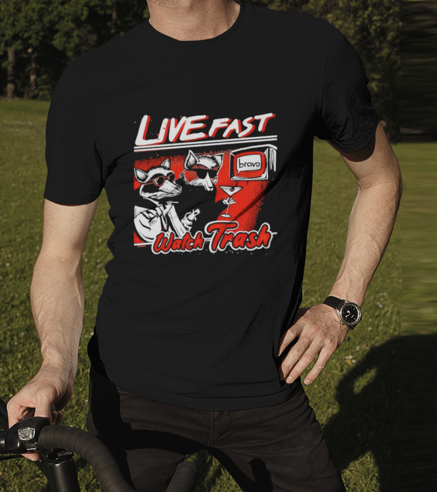 LIVE FAST WATCH TRASH BRAVO T-Shirt