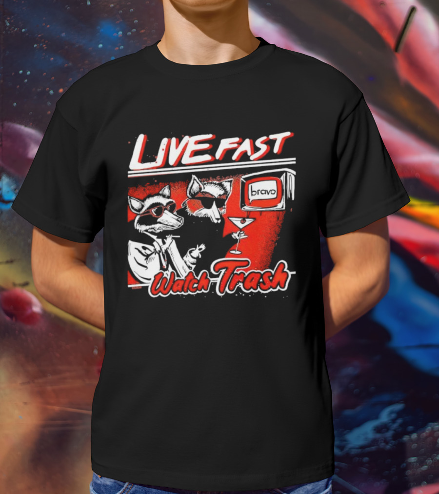 LIVE FAST WATCH TRASH BRAVO T-Shirt