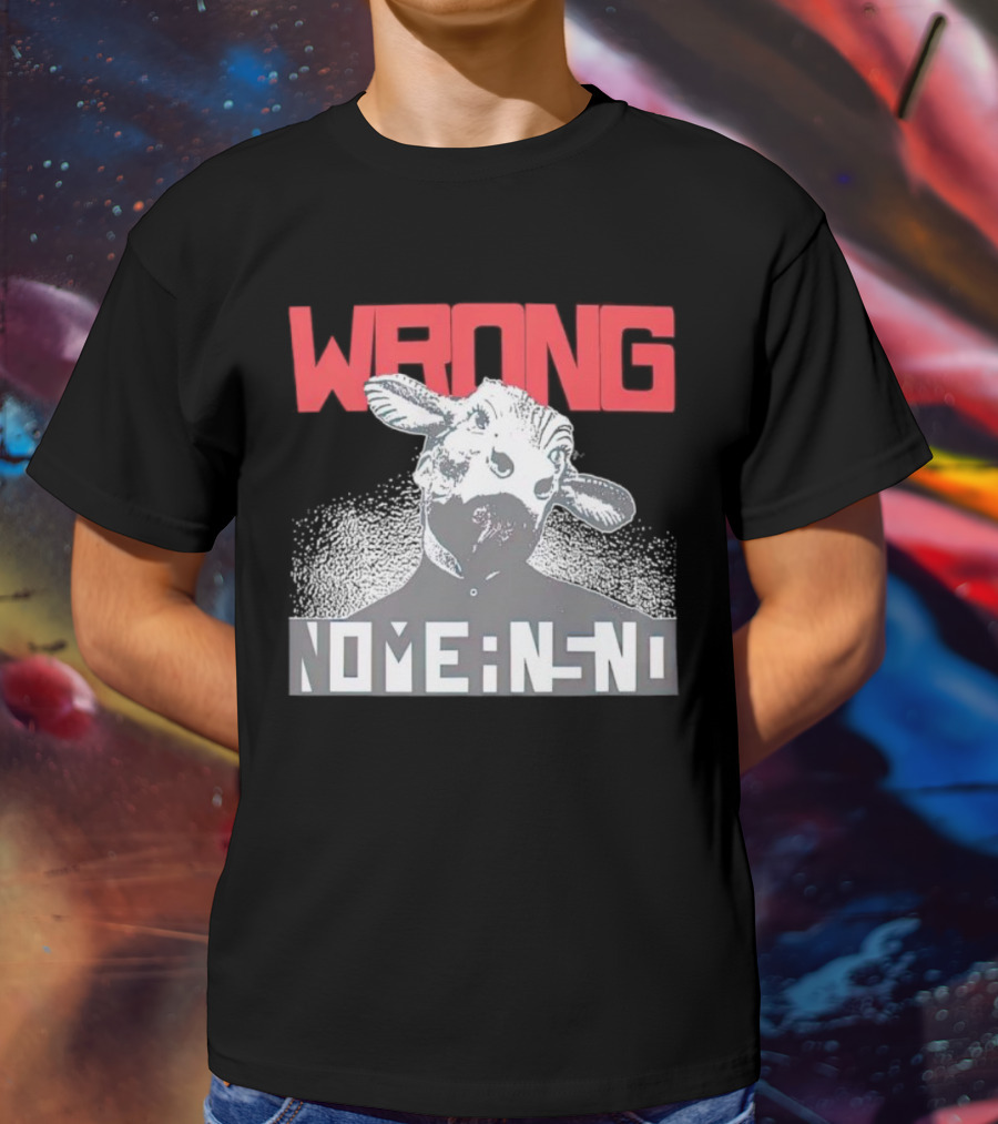 Wrong Nomeansno Cow Image T-Shirt