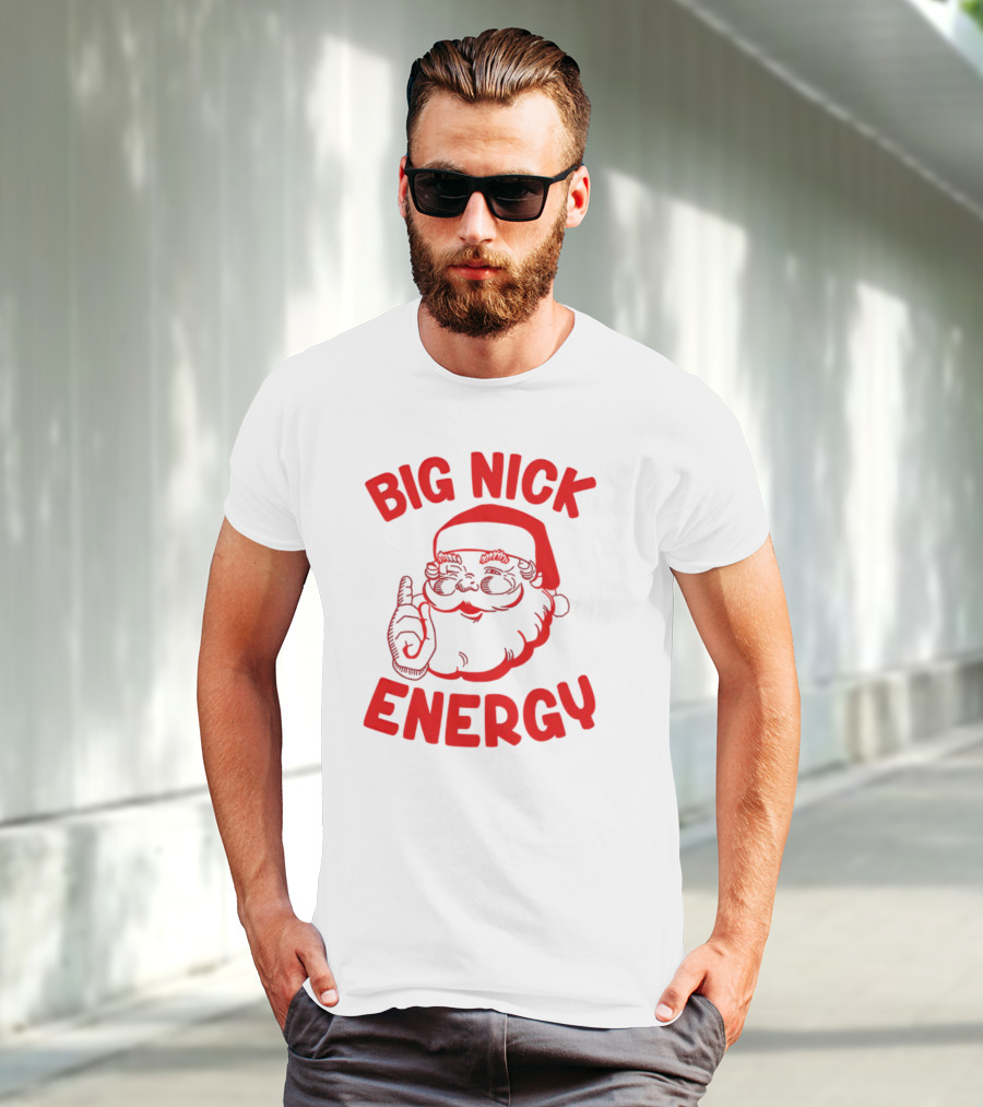 Big Nick Energy Christmas Santa Claus T-Shirt