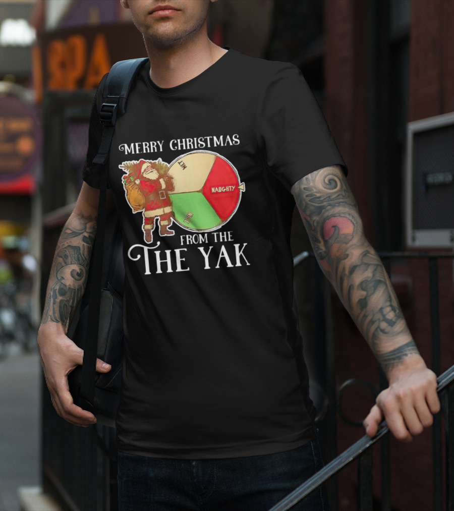 Merry Christmas Santa Claus Naughty Nice Wet From The Yak T-Shirt