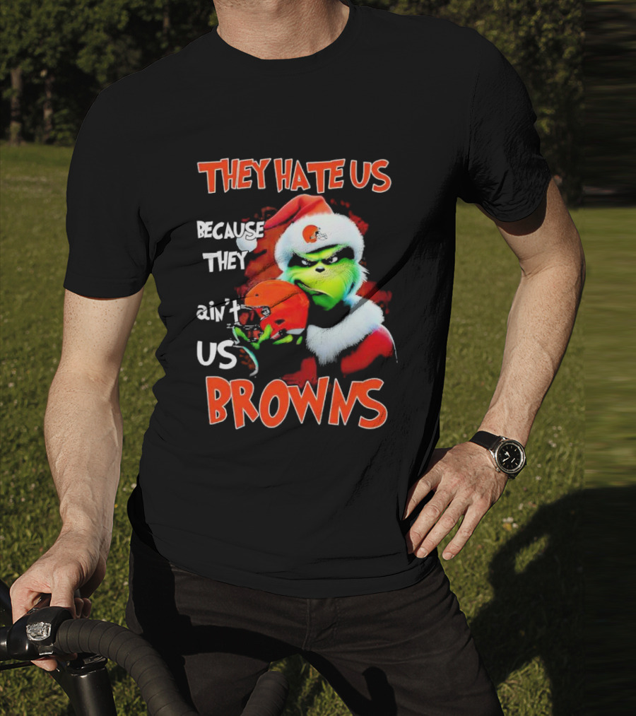 Grinch Santa Hat Browns Helmet They Hate Us Because They Ain't Us Christmas T-Shirt