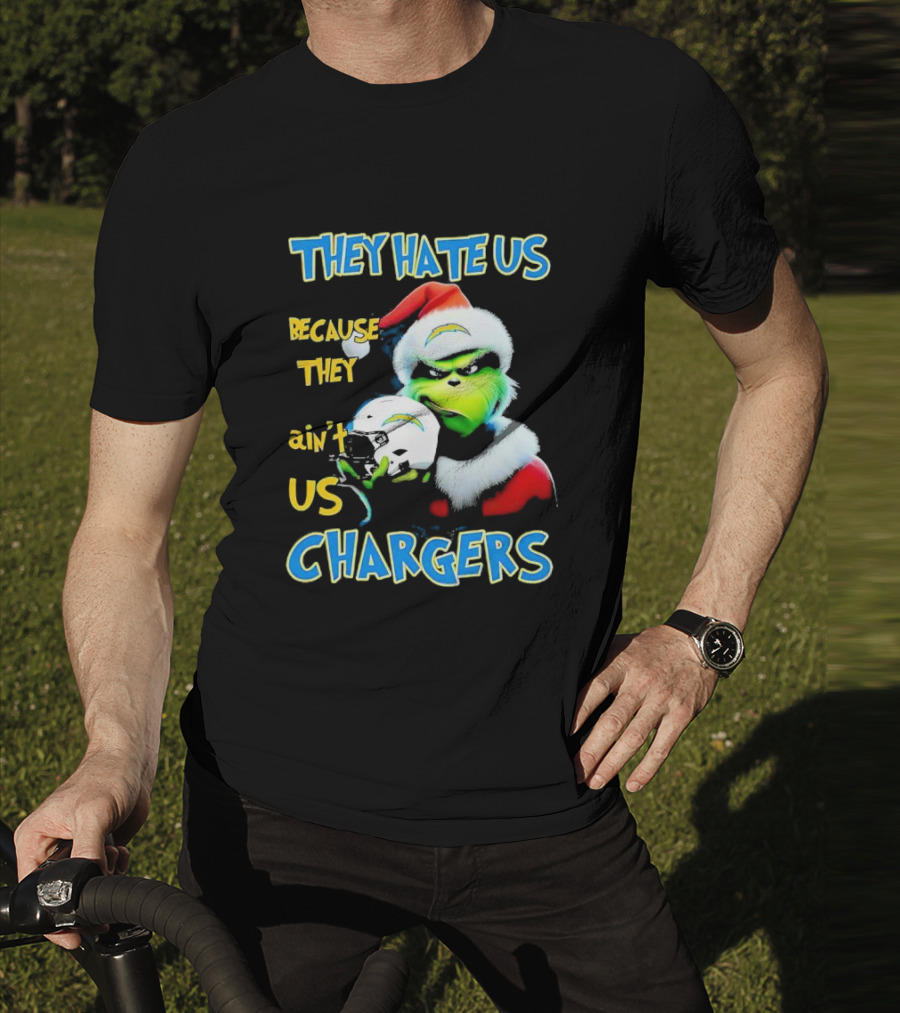 They Hate Us Because They Ain't Us Grinch Chargers Christmas T-Shirt