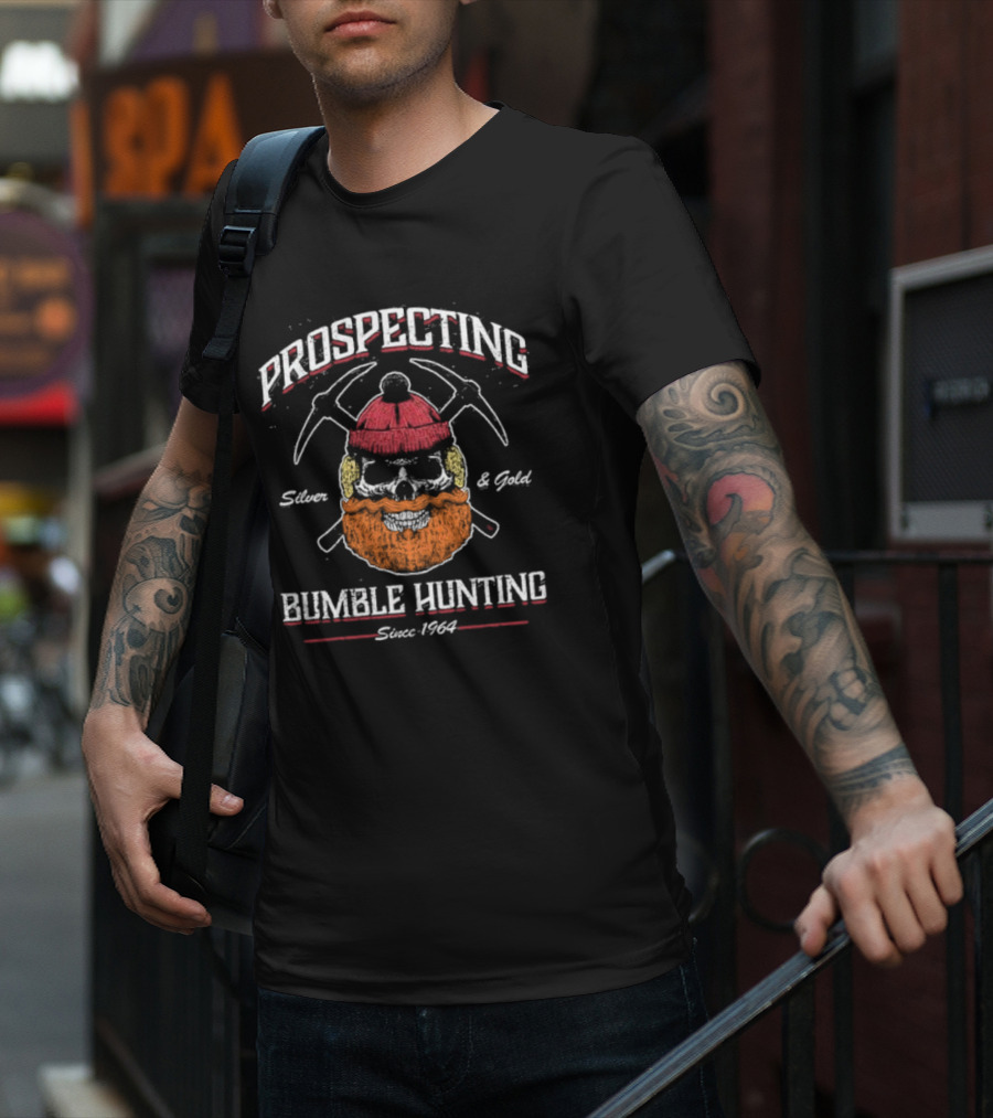 Prospecting Silver And Gold Bumble Hunting Since 1964 T-Shirt