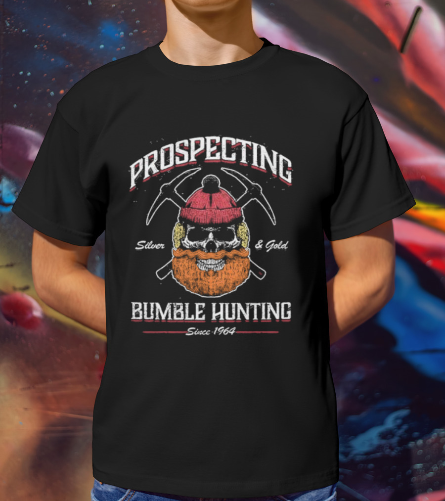 Prospecting Silver And Gold Bumble Hunting Since 1964 T-Shirt