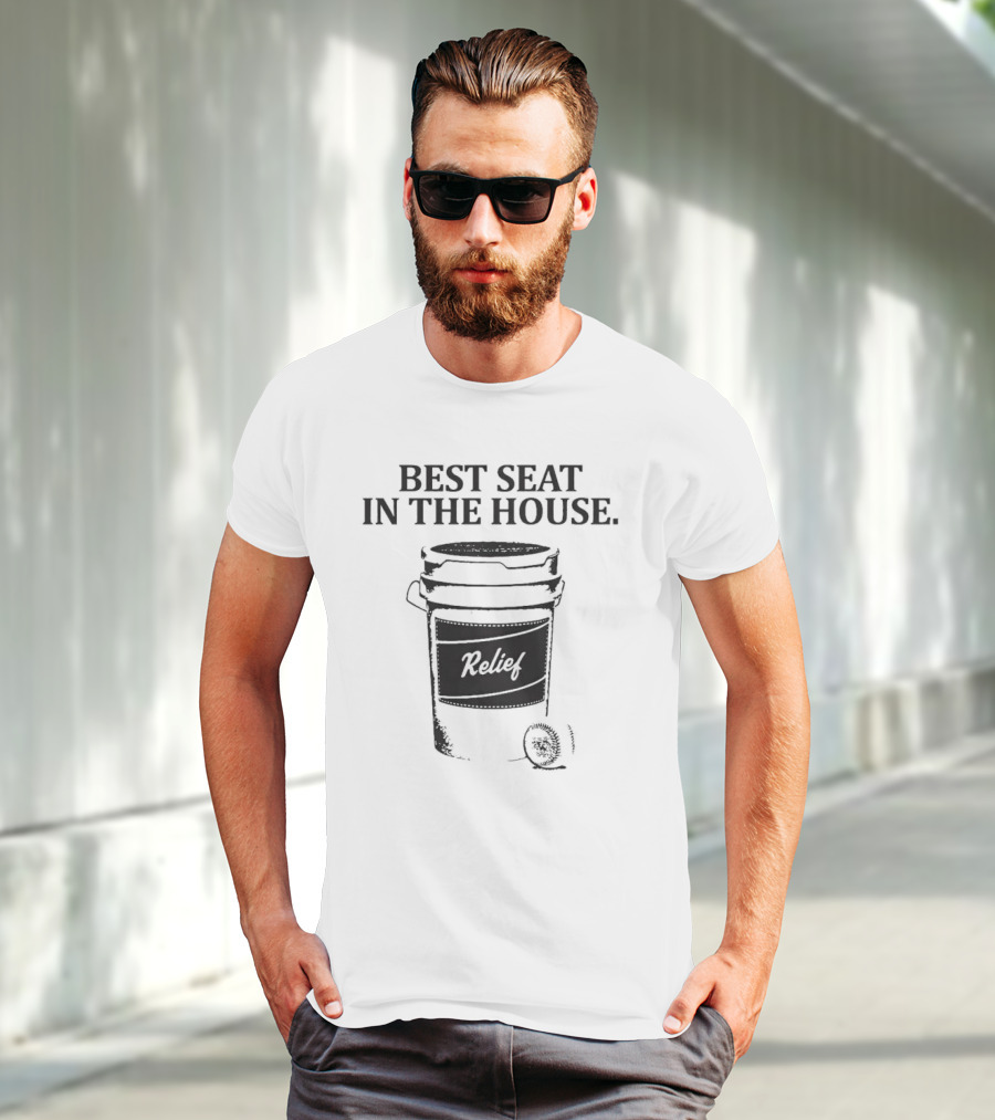Relief Best Seat In The House Toilet Humor T-Shirt