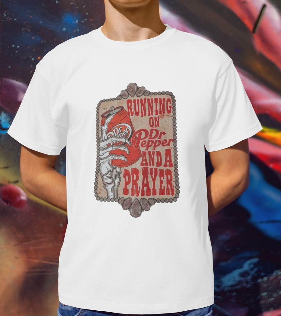 Running On Dr Pepper And A Prayer Skeleton Can T-Shirt