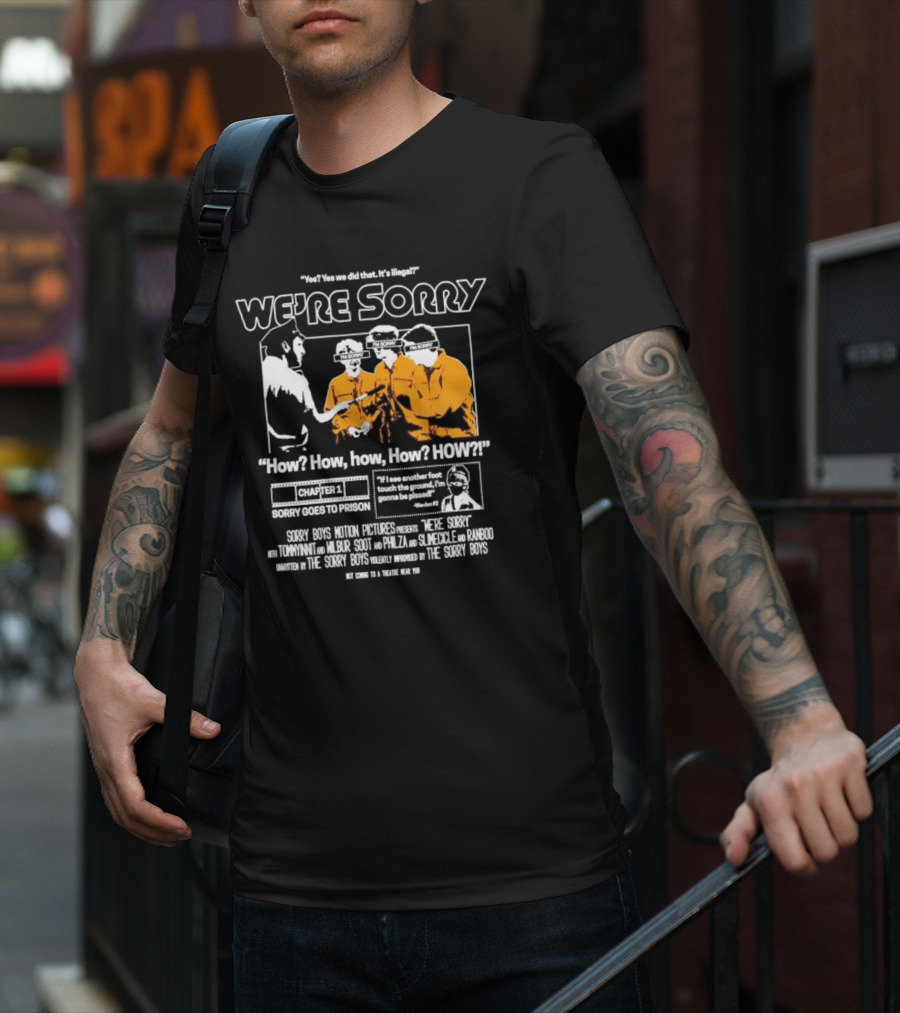 Yes We Did That It’s Illegal Sorry Boys Motion Pictures How We’re Sorry Chapter 1 Sorry Goes To Prison Sorry Boys TommyInnit Wilbur Scott Philza Slimecicle Ranboo T-Shirt
