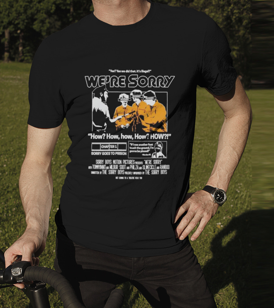 Yes We Did That It’s Illegal Sorry Boys Motion Pictures How We’re Sorry Chapter 1 Sorry Goes To Prison Sorry Boys TommyInnit Wilbur Scott Philza Slimecicle Ranboo T-Shirt