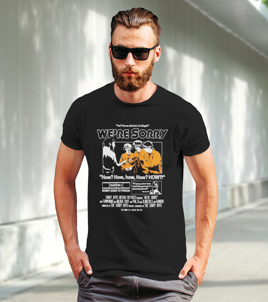 Yes We Did That It’s Illegal Sorry Boys Motion Pictures How We’re Sorry Chapter 1 Sorry Goes To Prison Sorry Boys TommyInnit Wilbur Scott Philza Slimecicle Ranboo T-Shirt