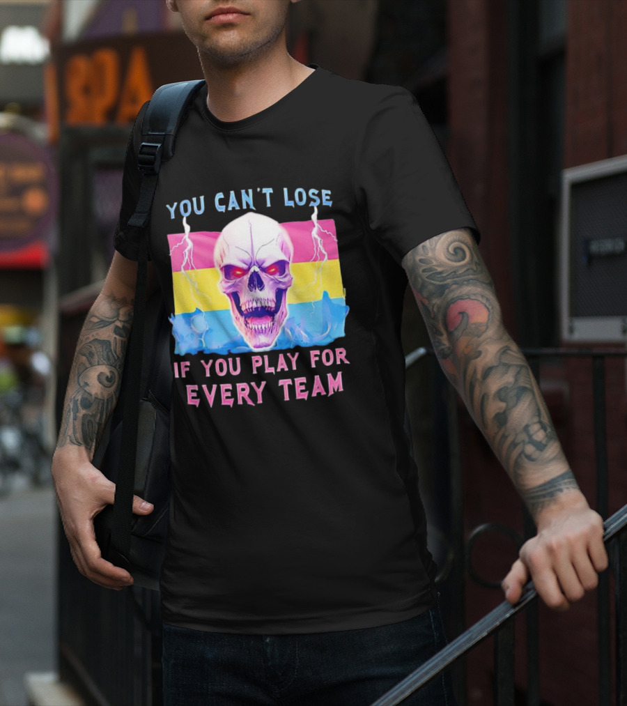 You Can't Lose If You Play For Every Team Skull With Pansexual Flag And Lightning T-Shirt