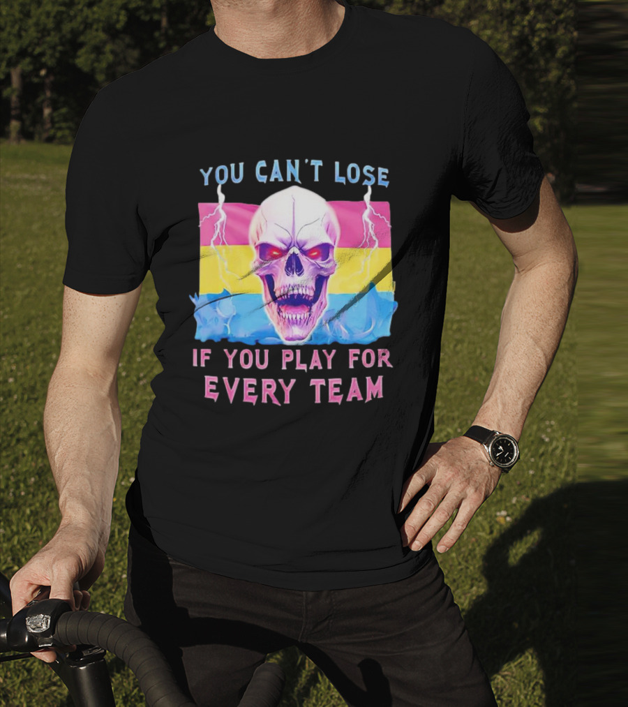 You Can't Lose If You Play For Every Team Skull With Pansexual Flag And Lightning T-Shirt