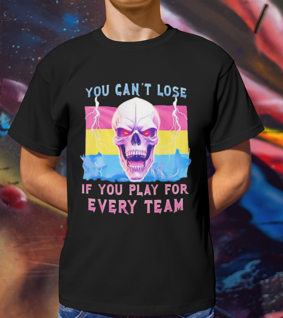 You Can't Lose If You Play For Every Team Skull With Pansexual Flag And Lightning T-Shirt