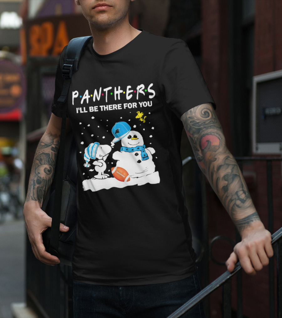 Snoopy And Snowman With Panthers I'll Be There For You Christmas Football T-Shirt
