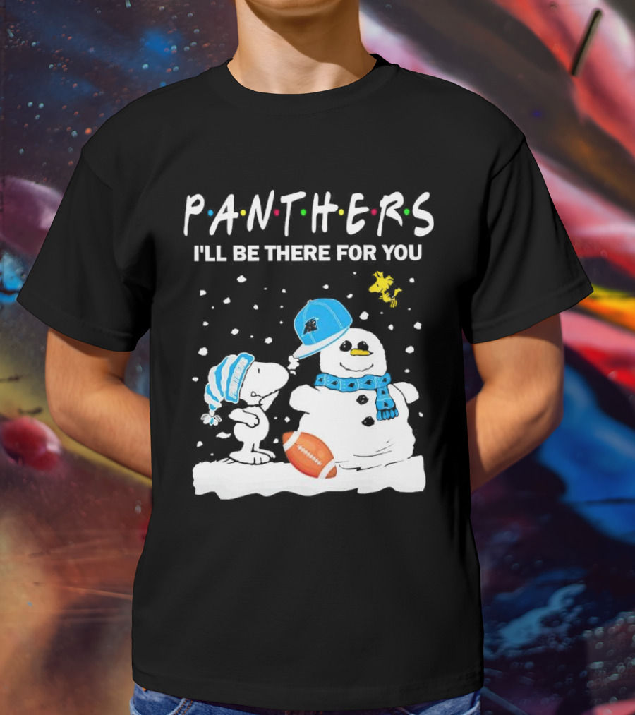 Snoopy And Snowman With Panthers I'll Be There For You Christmas Football T-Shirt