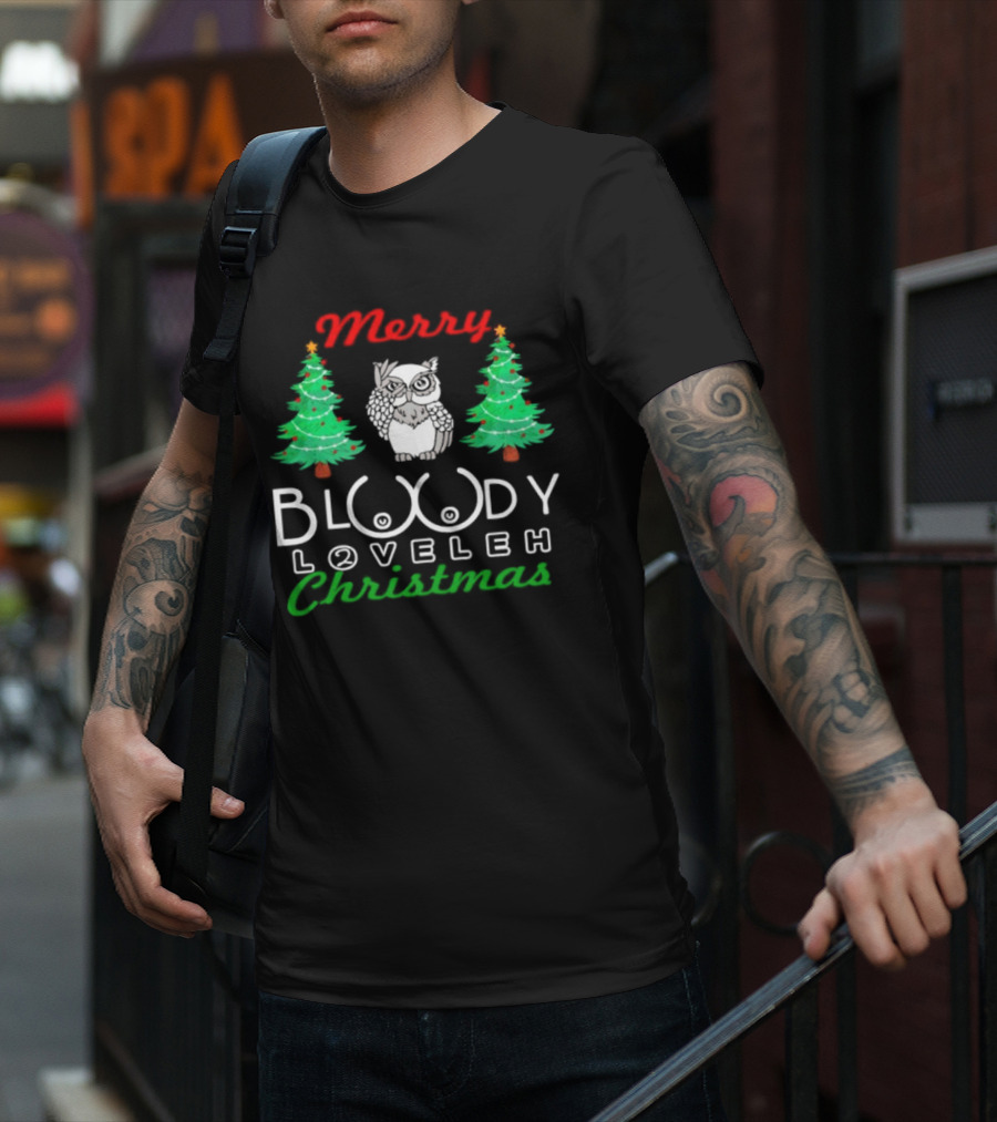 Merry Bloody Loveleh Christmas Owl And Trees T-Shirt