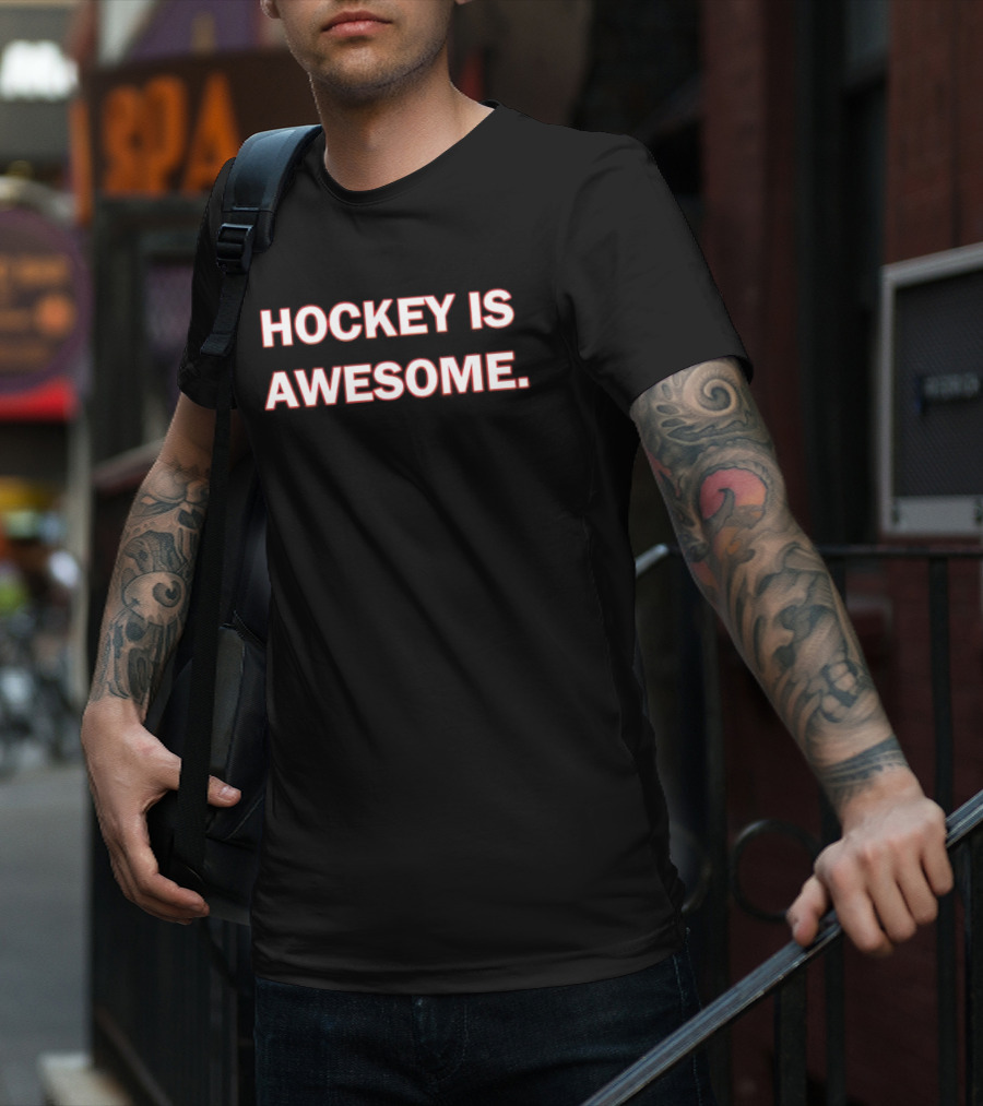 Hockey Is Awesome T-Shirt