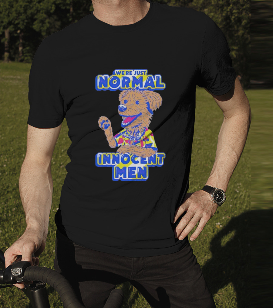 We’re Just Normal Innocent Men Cute Cartoon Dog In Funky T-Shirt