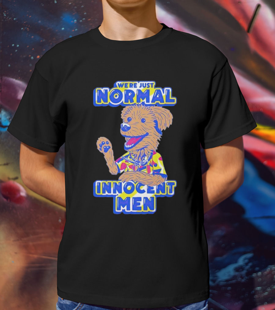 We’re Just Normal Innocent Men Cute Cartoon Dog In Funky T-Shirt