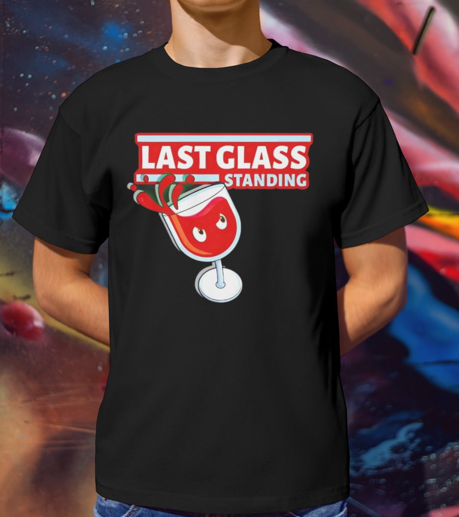 Last Glass Standing Wine Splash With Attitude T-Shirt