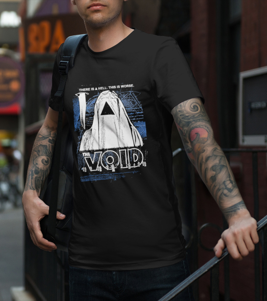 There Is A Hell This Is Worse The Void Pyramid Hooded Figure T-Shirt