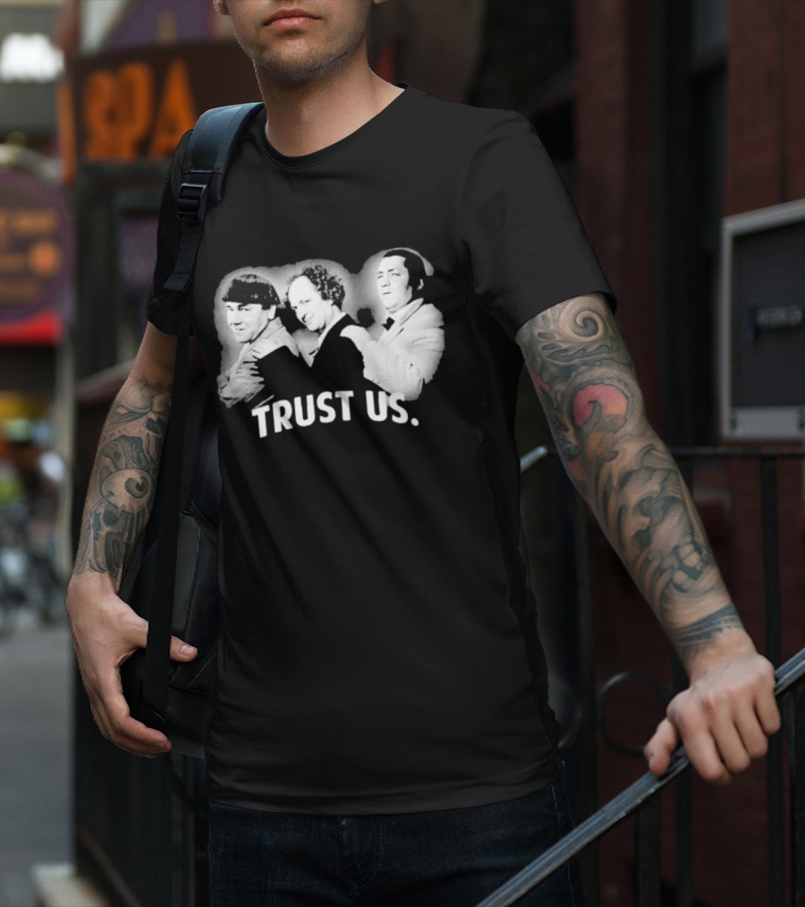 Three Stooges Trust Us Classic Trio Comedy T-Shirt