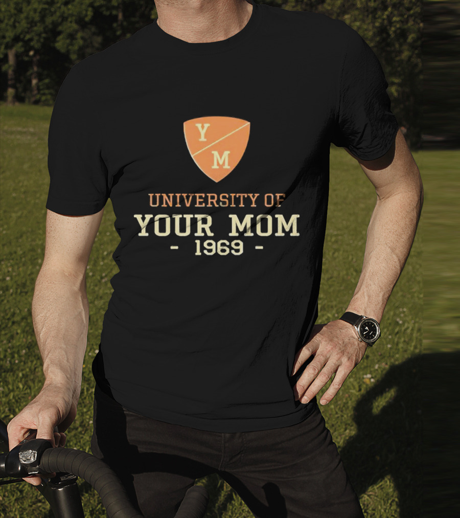 University Of Your Mom 1969 YM Crest T-Shirt