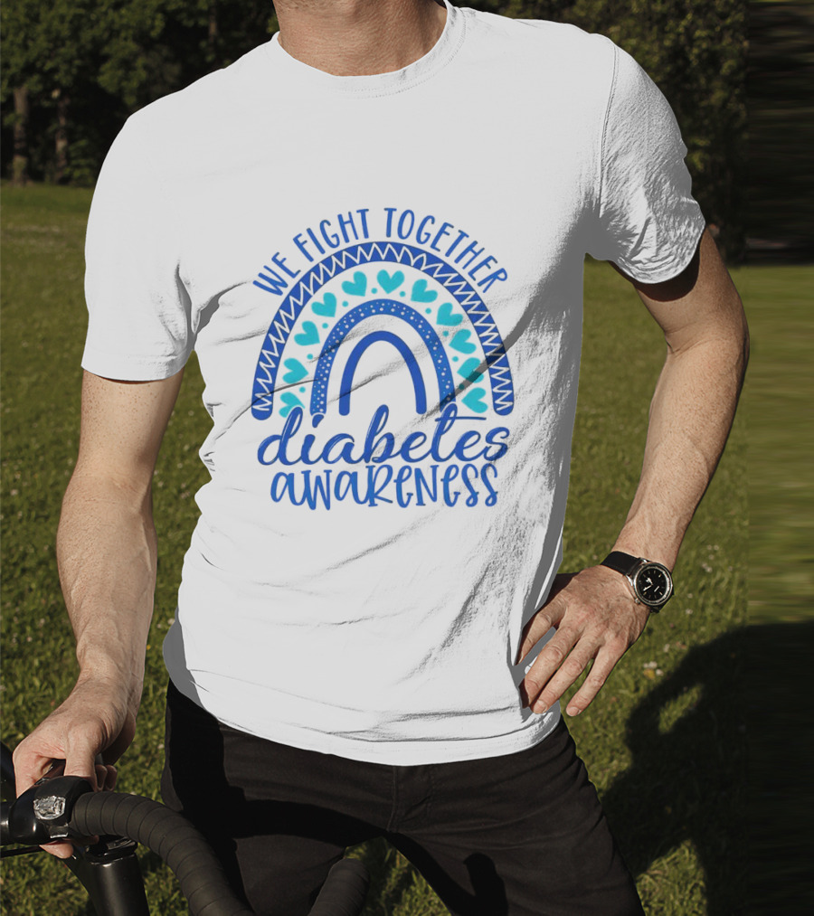 We Fight Together Diabetes Awareness Blue Heart Rainbow T-Shirt