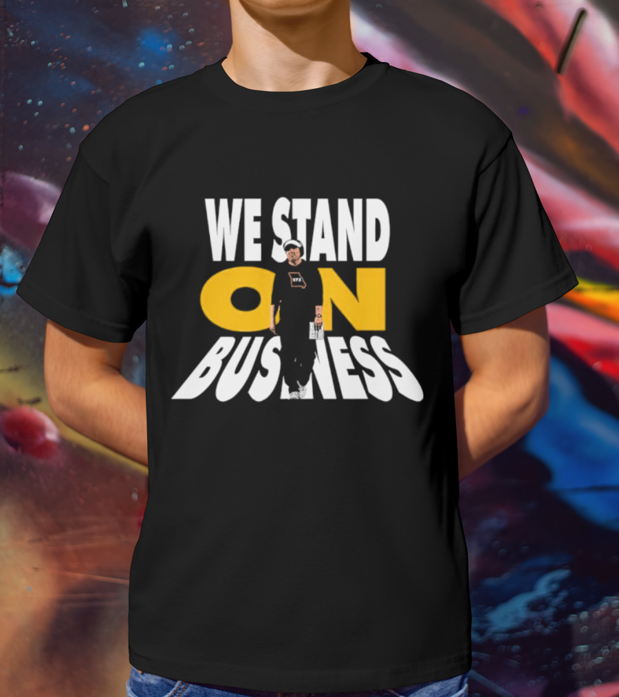 We Stand On Business Steps Confidently Holding Funko Pop T-Shirt