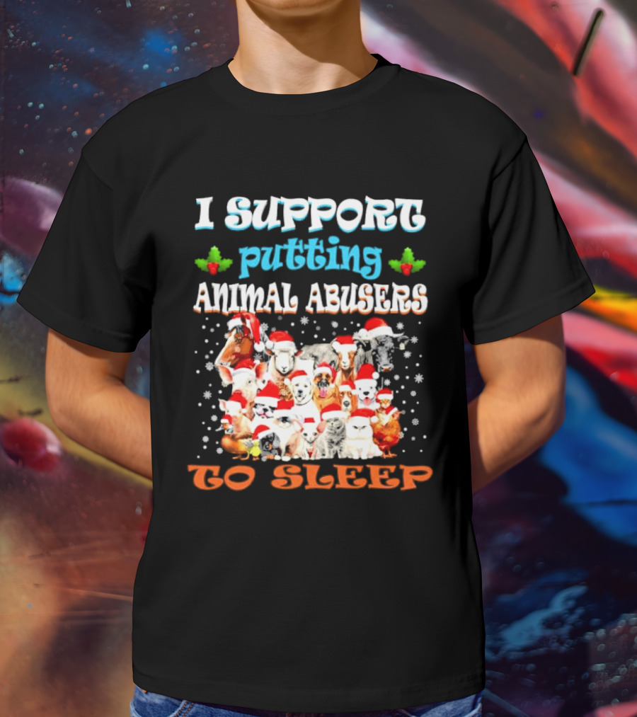 I Support Putting Animal Abusers To Sleep Xmas Santa Animal T-Shirt