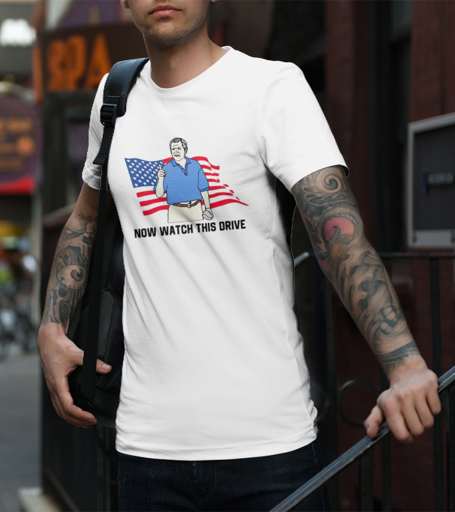 George Bush Now Watch This Drive Patriotic Golf Moment T-Shirt