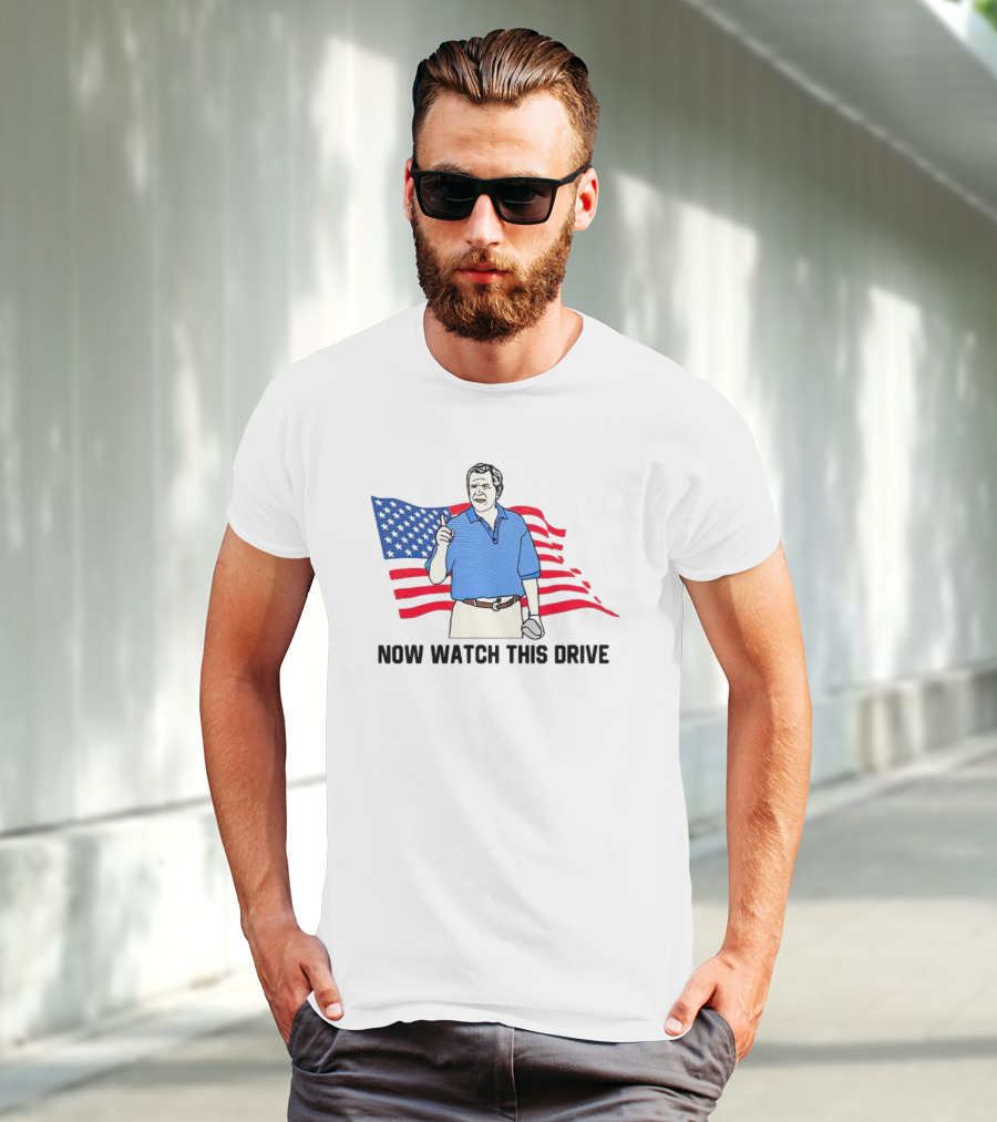 George Bush Now Watch This Drive Patriotic Golf Moment T-Shirt