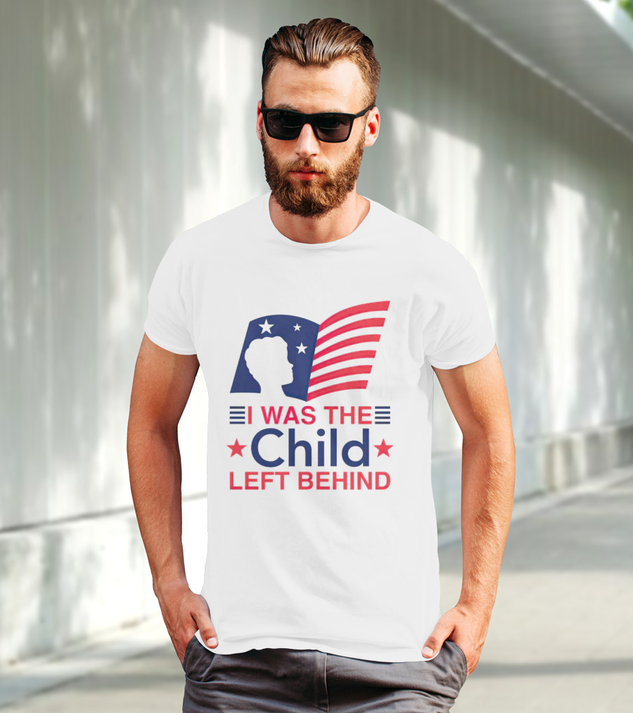 I Was The Child Left Behind T-Shirt