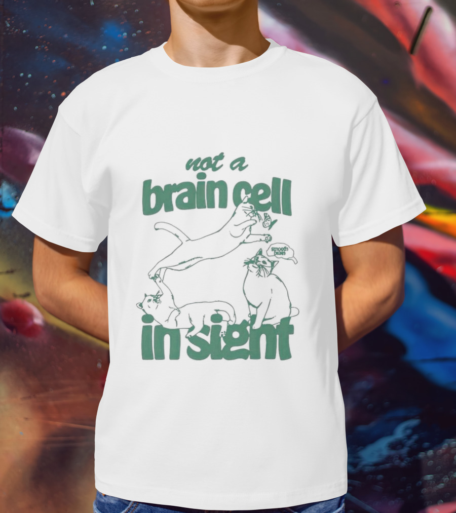 Not A Brain Cell In Sight Snoot Boopers Cats T-Shirt