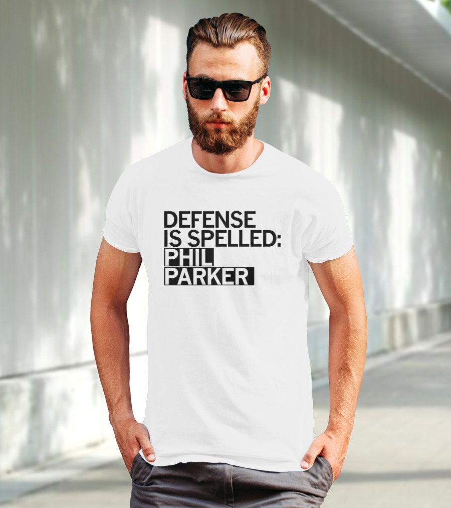 Defense Is Spelled: Phil Parker T-Shirt