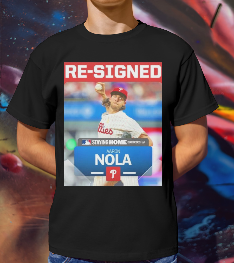 Philadelphia Phillies Aaron Nola Re-Signed Staying Home T-Shirt