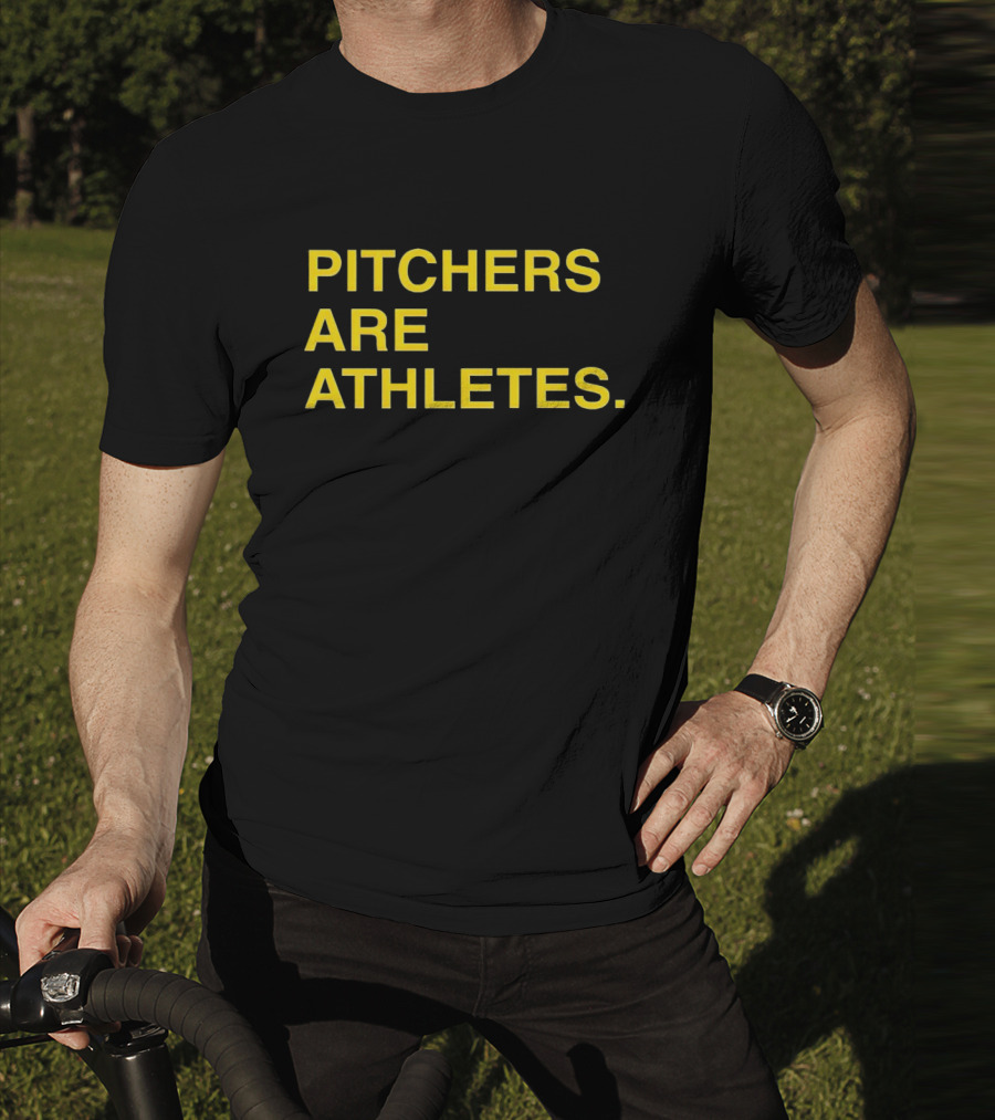 PITCHERS ARE ATHLETES T-Shirt