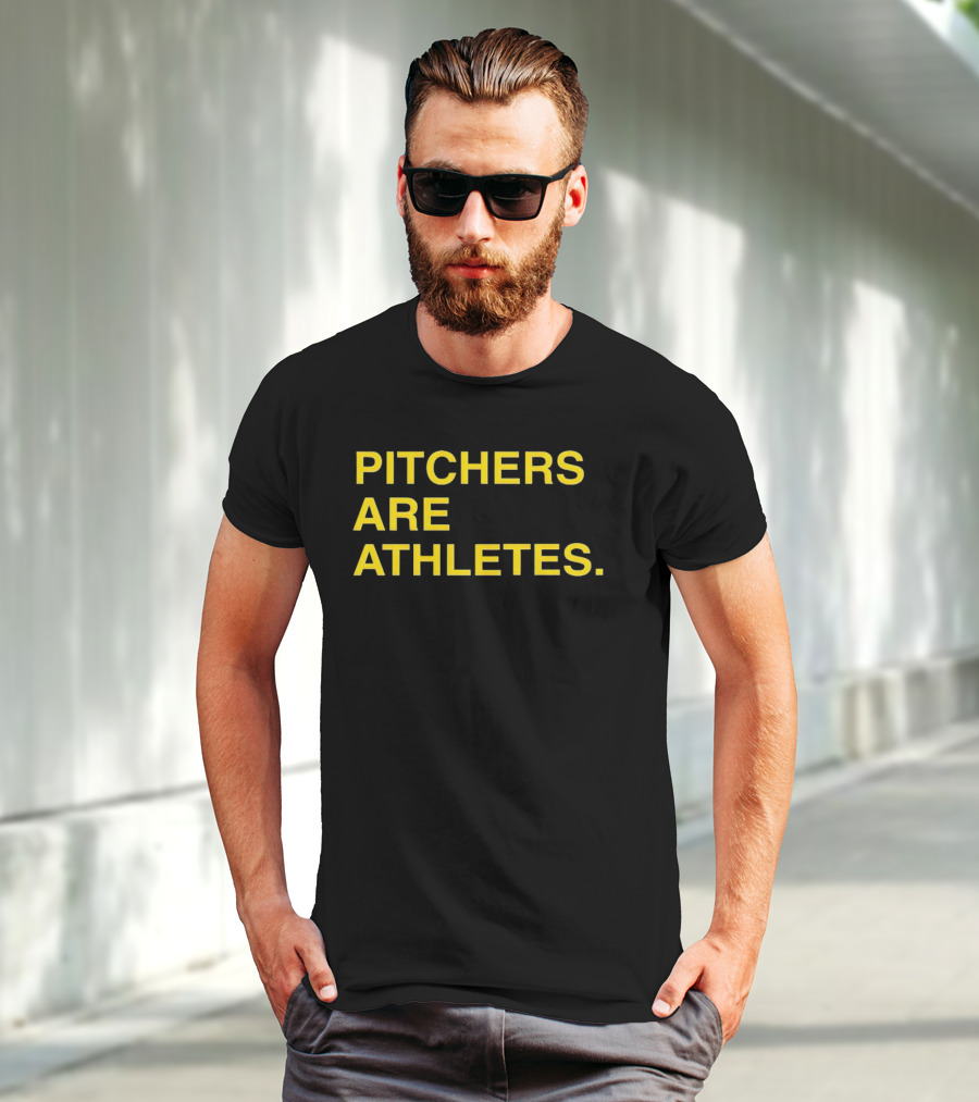 PITCHERS ARE ATHLETES T-Shirt