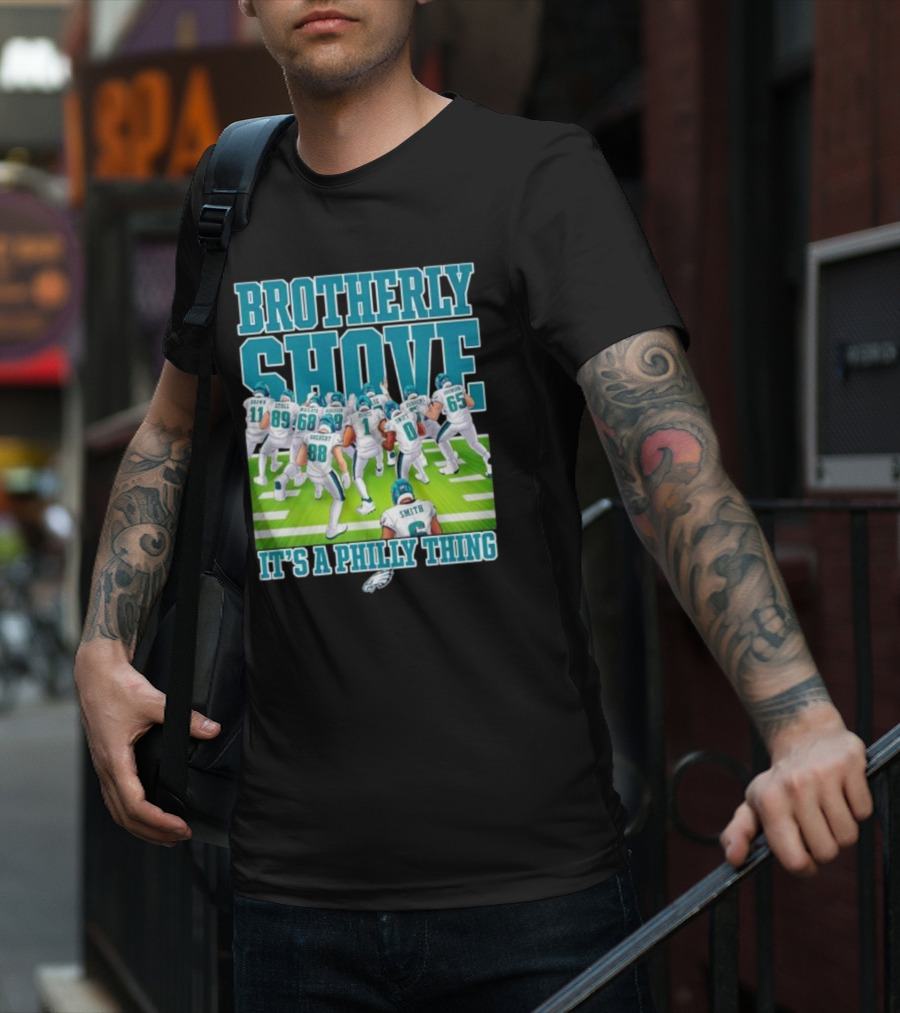 Brotherly Shove Football Team It's A Philly Thing T-Shirt
