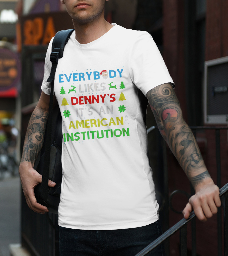 Everybody Likes Denny's It's An American Institution Christmas Santa Reindeer Bells Snowflakes T-Shirt