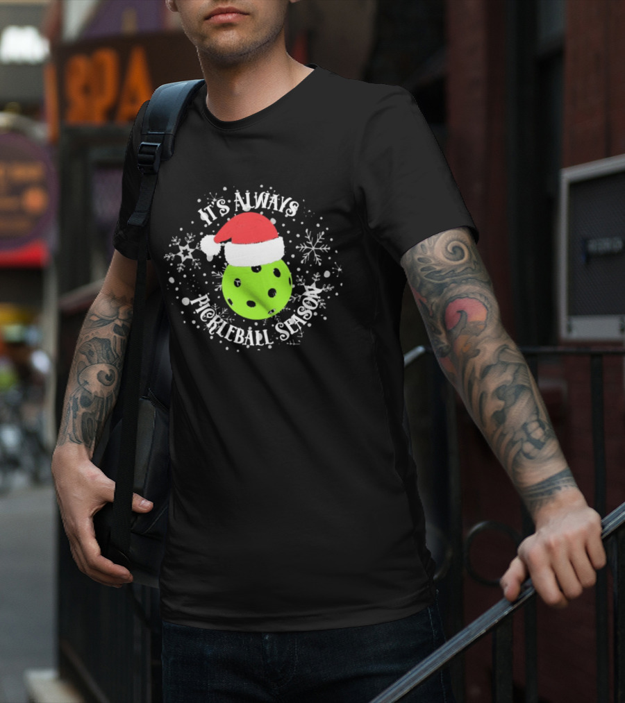 It's Always Pickleball Season Santa Hat Snowflakes T-Shirt