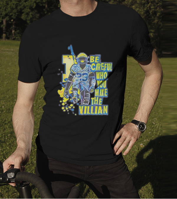 Joe Haden Number 23 Be Careful Who You Make The Villain T-Shirt