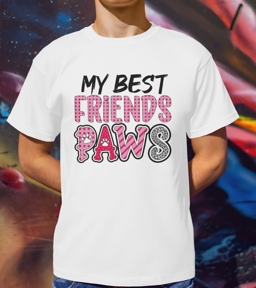 My Best Friends Paws T-Shirt