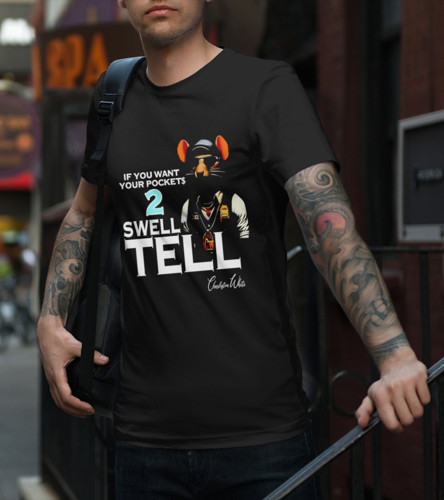 Charleston White If You Want Your Pocket$ 2 Swell Tell Mouse Character T-Shirt