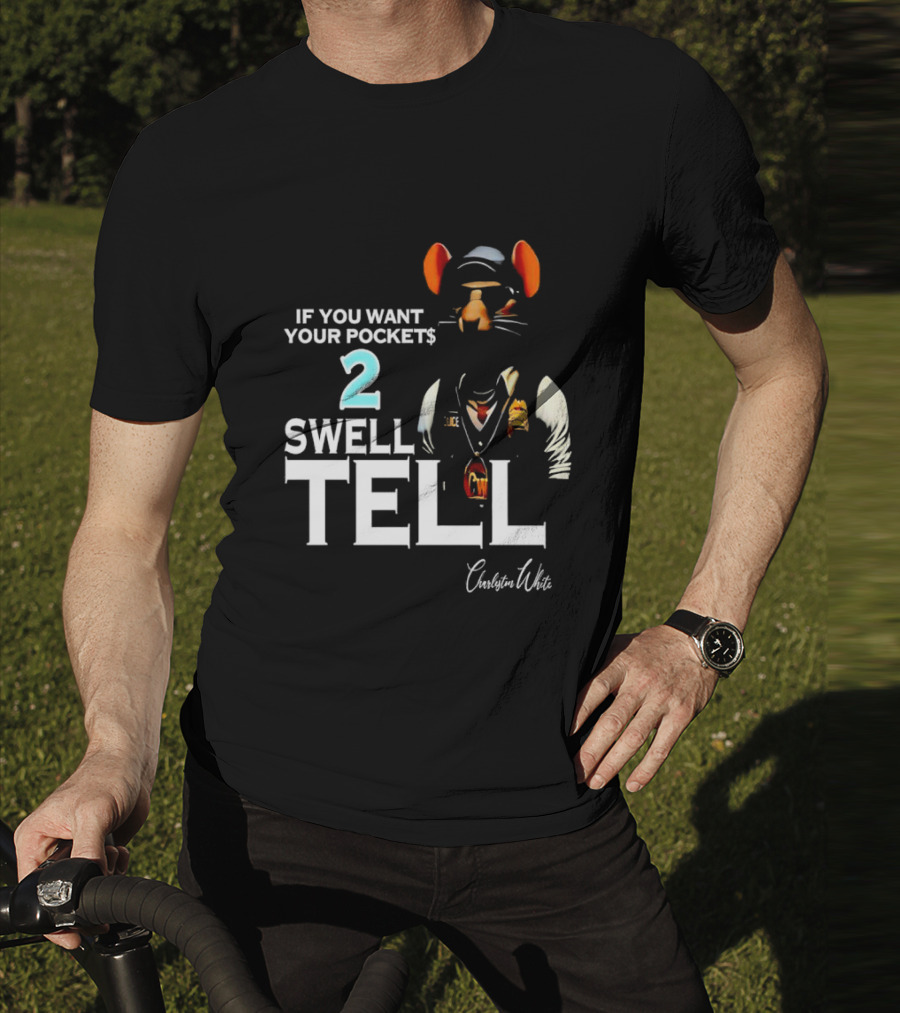 Charleston White If You Want Your Pocket$ 2 Swell Tell Mouse Character T-Shirt