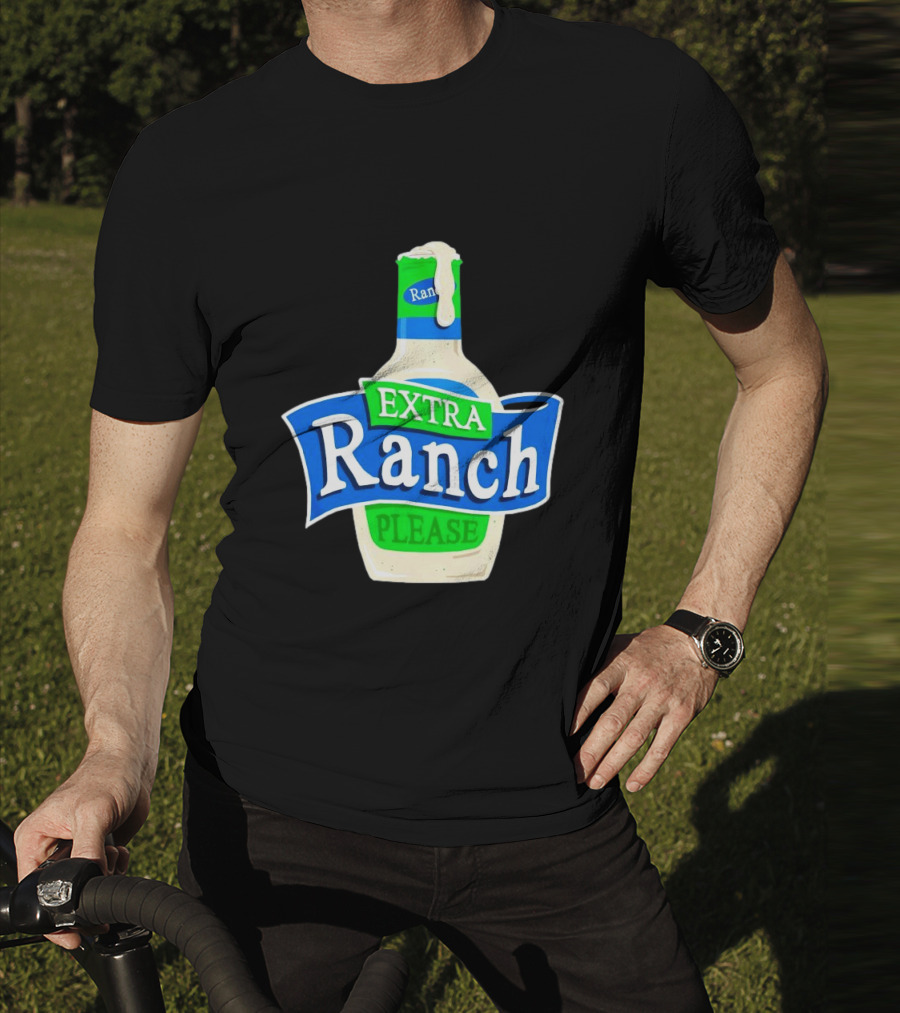 Extra Ranch Please Bottle Font T-Shirt