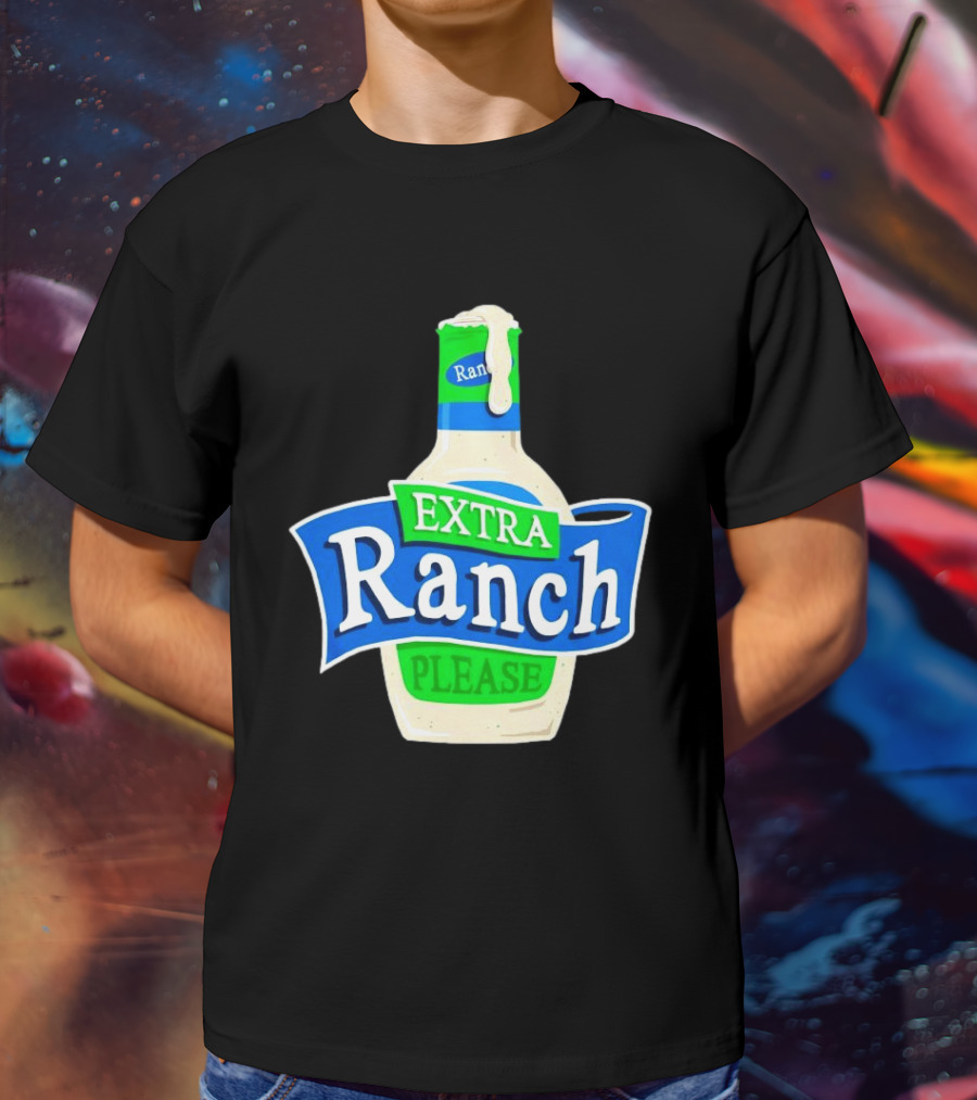 Extra Ranch Please Bottle Font T-Shirt