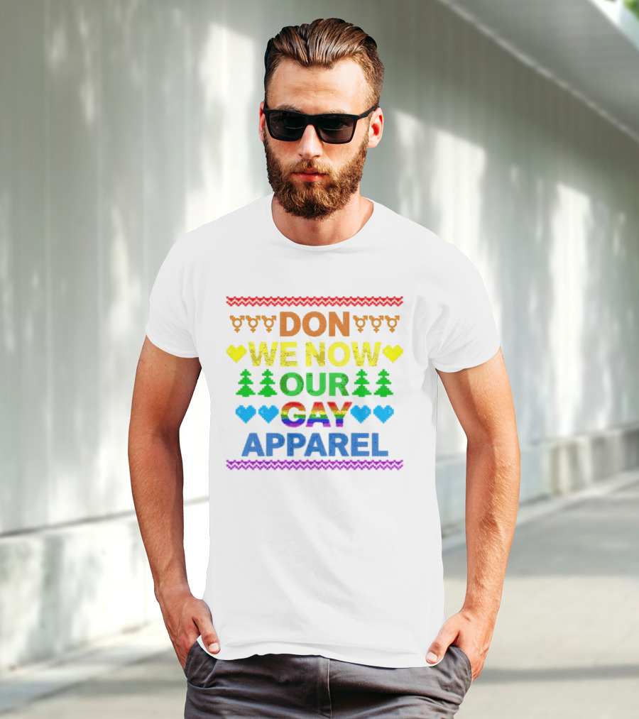 DON WE NOW OUR GAY T-Shirt